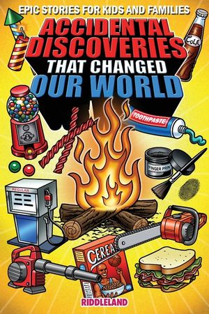 Epic Stories For Kids and Family - Accidental Discoveries That Changed Our World: Fascinating Origins of Discoveries and Inventions to Inspire Curious image number 0