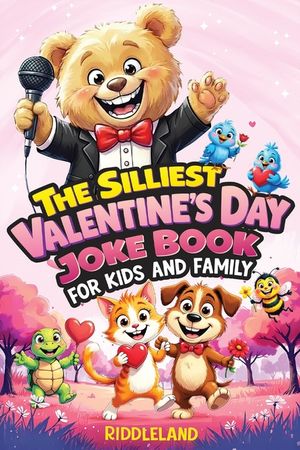 The Silliest Valentine's Day Joke Book for Kids and Family: Clean Laugh Out Loud Puns, Knock Knock Jokes, Cupid Antics, and Heart Tickling Giggles for image number 0