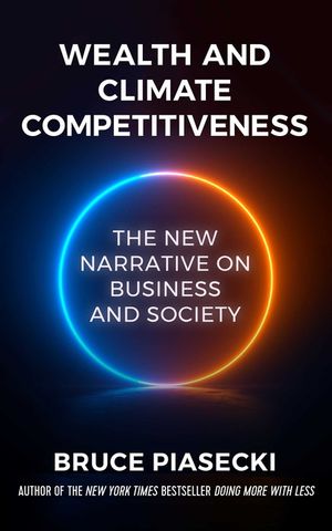 Wealth and Climate Competitiveness: The New Narrative on Business and Society image number 0