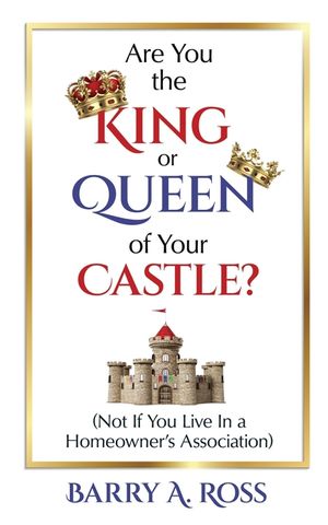 Are You the King or Queen of Your Castle?: Not If You Live in a Homeowner's Association image number 0