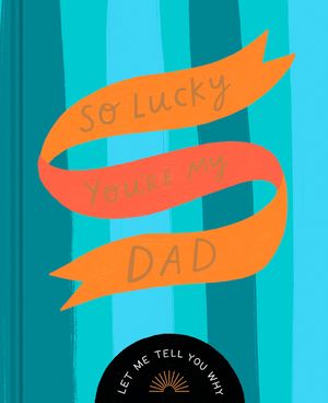 So Lucky You're My Dad: Let Me Tell You Why image number 0