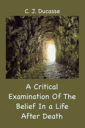A Critical Examination of the Belief in a Life After Death image number 0