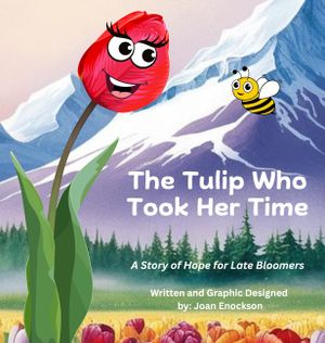 The Tulip Who Took Her Time: A Story of Hope for Late Bloomers image number 0
