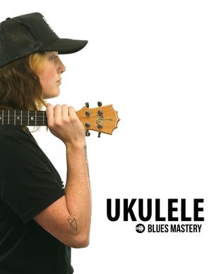 Ukulele Blues Mastery Uke Like The Pros image number 0