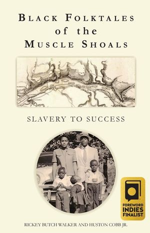 Black Folktales of the Muscle Shoals - Slavery to Success image number 0