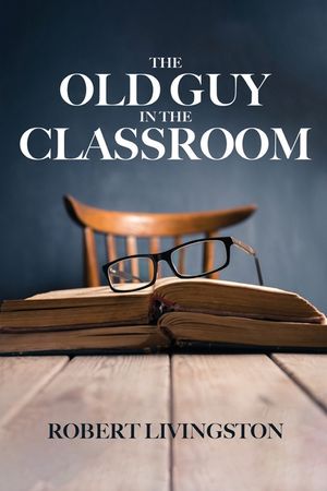 The Old Guy in the Classroom image number 0
