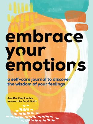 Embrace Your Emotions: A Self-Care Journal to Discover the Wisdom of Your Feelings image number 0