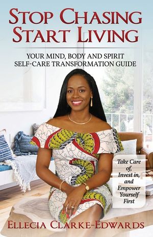 Stop Chasing Start Living: Your Mind, Body, and Spirit Self-Care Transformation Guide image number 0