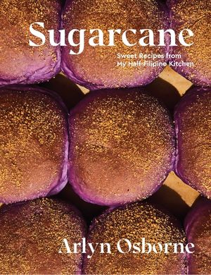 Sugarcane: Sweet Recipes from My Filipino American Kitchen image number 0
