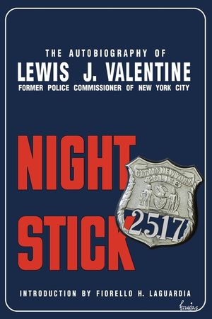 Night Stick: The Autobiography of Lewis J. Valentine image number 0