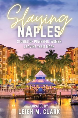 Slaying Naples: Stories of Powerful Women Leaving Their Mark image number 0