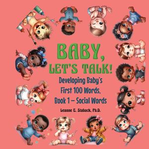 Baby, Let's Talk! Developing Baby's First 100 Words: Book 1 - Social Words image number 0