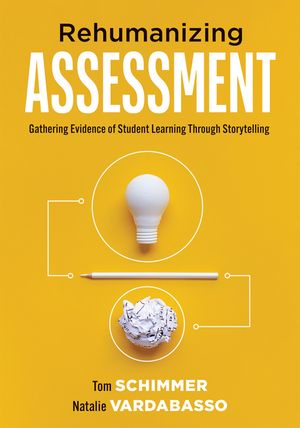Rehumanizing Assessment: Gathering Evidence of Student Learning Through Storytelling (Transforming Assessment Through Storytelling) image number 0