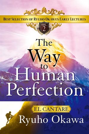 The Way to Human Perfection: Best Selection of Ryuho Okawa's Early Lectures Vol.2 image number 0