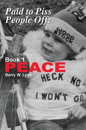 Paid to Piss People Off: Book 1 PEACE image number 0