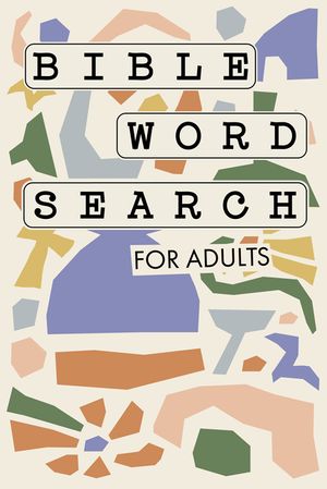Bible Word Search for Adults: A Modern Bible-Themed Word Search Activity Book to Strengthen Your Faith image number 0