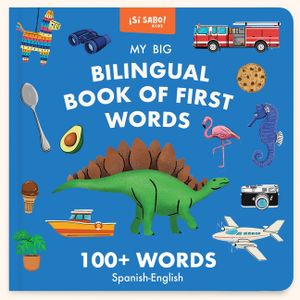 My First Book of Bilingual Words: 100 English-Spanish Words of Colors, Numbers, Animals, Abcs, and More image number 0