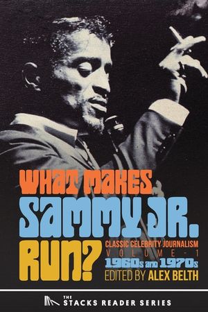 What Makes Sammy Jr. Run?: Classic Celebrity Journalism Volume 1 (1960s and 1970s) image number 0