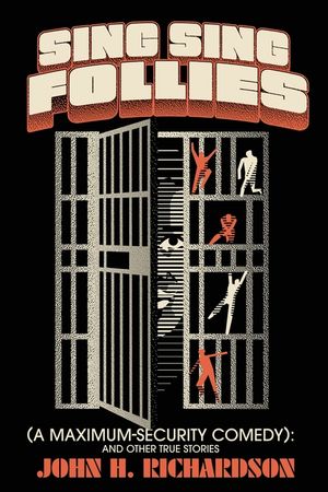 Sing Sing Follies (A Maximum-Security Comedy): And Other True Stories image number 0