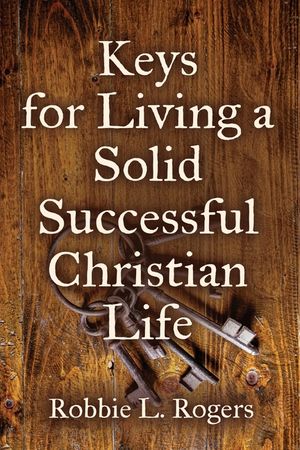 Keys For Living a Solid Successful Christian Life image number 0