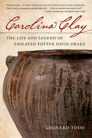 Carolina Clay: The Life and Legend of the Slave Potter Dave image number 0