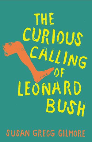 The Curious Calling of Leonard Bush image number 0