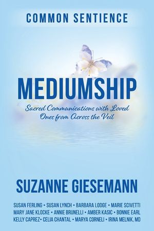 Mediumship: Sacred Communications with Loved Ones from Across the Veil image number 0