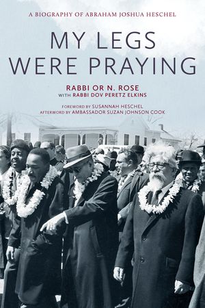 My Legs Were Praying: A Biography of Abraham Joshua Heschel image number 0