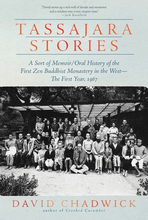 Tassajara Stories: A Sort of Memoir/Oral History of the First Zen Buddhist Monastery in the West--The First Year, 1967 image number 0