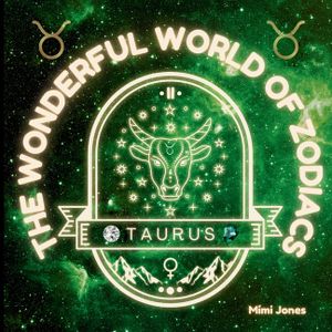 The Wonderful World of Zodiacs Taurus: An Easy-to-understand Guide for All Ages image number 0