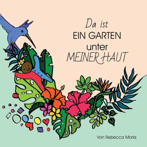 Da ist EIN GARTEN unter MEINER HAUT image number 0