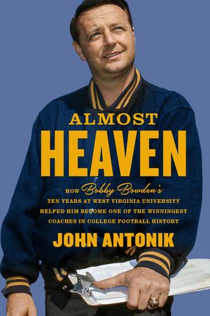 Almost Heaven: How Bobby Bowden's Ten Years at West Virginia University Helped Him Become One of the Winningest Coaches in College Football History image number 0
