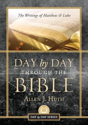 Day by Day Through the Bible: The Writings of Matthew & Luke image number 0