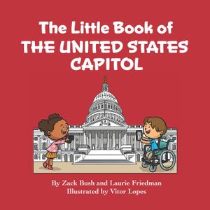 The Little Book of the United States Capitol: Introduction to the United States Capitol, Congress, Government, American Landmarks for Kids Ages 3 10, image number 0