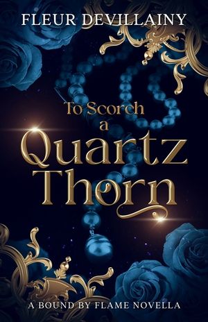 To Scorch a Quartz Thorn: A Fantasy Romance Dragon Shifter Novella image number 0
