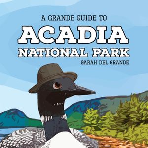 Acadia National Park: A Grande Guide image number 0
