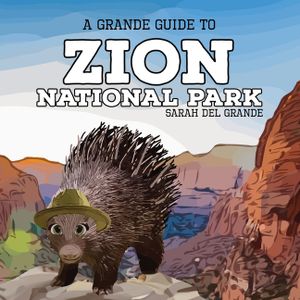 Zion National Park: A Grande Guide for Kids image number 0