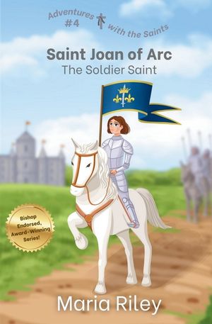 Saint Joan of Arc: The Soldier Saint image number 0