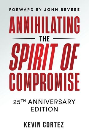 Annihilating the Spirit of Compromise: 25th Anniversary Edition image number 0