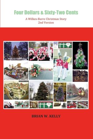 Four Dollars & Sixty-Two Cents: A Wilkes-Barre Christmas Story image number 0