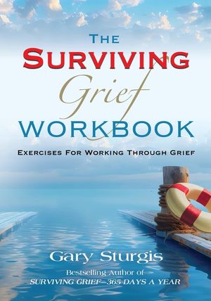 The SURVIVING GRIEF Workbook: Exercises For Working Through Grief image number 0