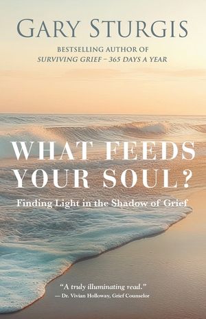 What Feeds Your Soul?: Finding Light in the Shadow of Grief image number 0