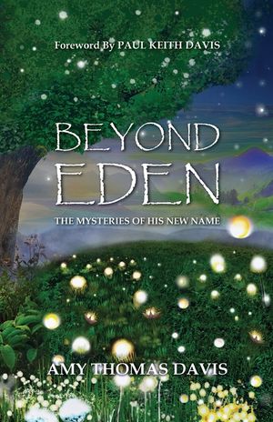 Beyond Eden: The Mysteries of His New Name image number 0