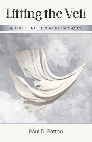 Lifting the Veil: A Full-length Play in Two Acts image number 0