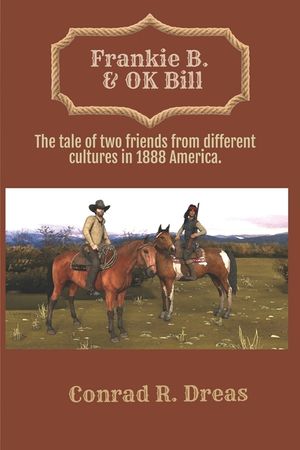 Frankie B. & OK Bill: The tale of two friends from different cultures in 1888 America image number 0