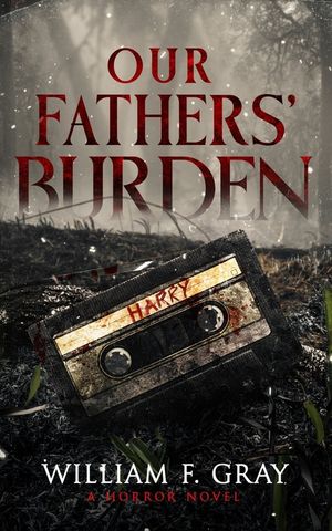 Our Fathers' Burden: A Horror Novel image number 0