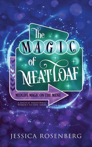 The Magic of Meatloaf: A Cozy Paranormal Women's Fiction Story image number 0