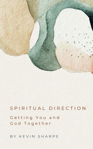 Spiritual Direction: Getting You and God Together image number 0