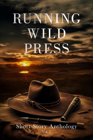 Running Wild Press Short Story Anthology, Volume 7 image number 0