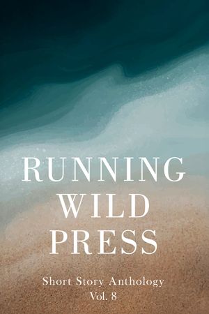 Running Wild Press Short Story Anthology, Volume 8 image number 0